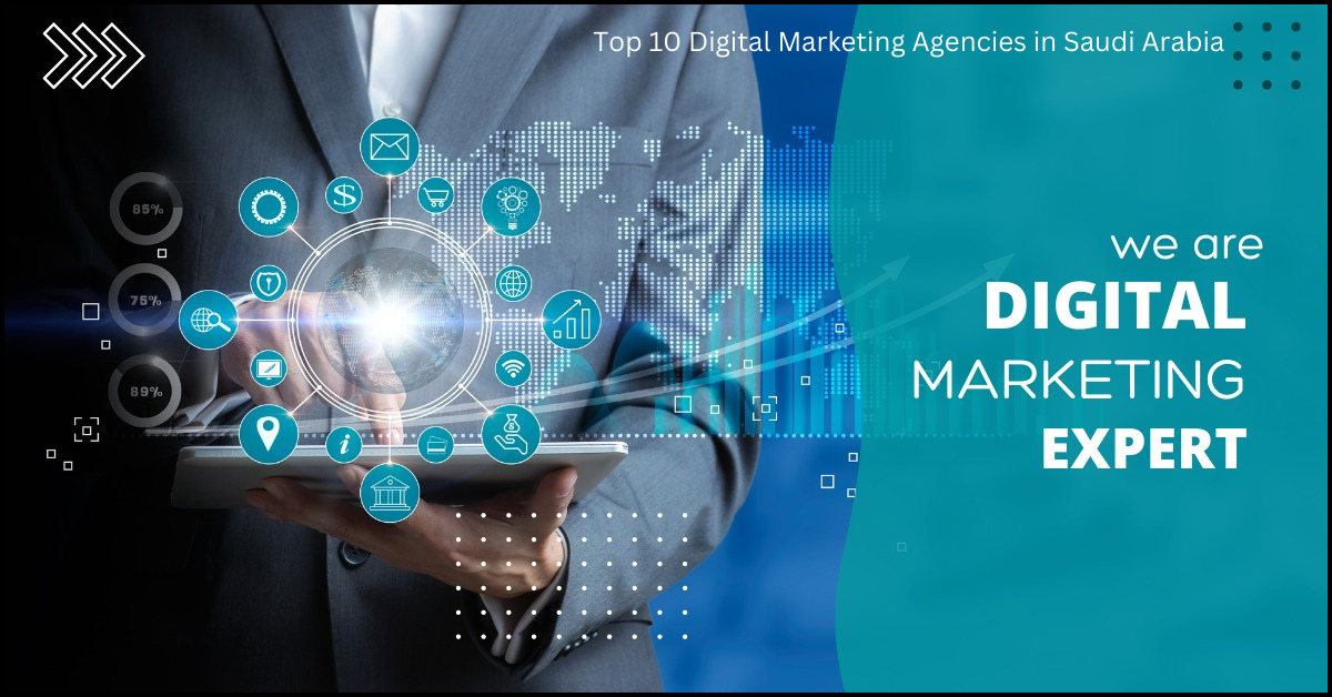Top 10 Digital Marketing Agencies in Saudi Arabia